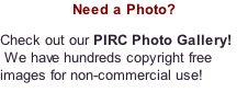 Need a Photo? Check out our PIRC Photo Gallery!  We have hundreds copyright free images for non-commercial use!